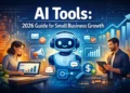AI Tools: 2026 Guide for Small Business Growth